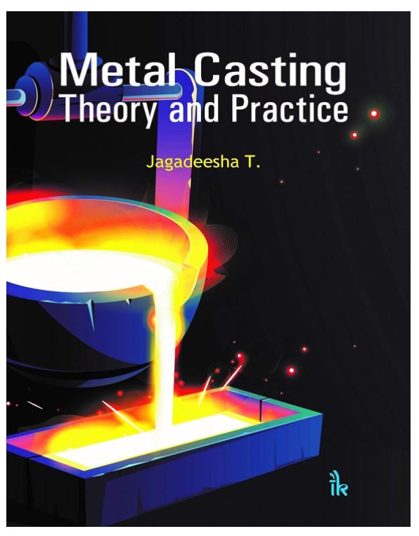 Metal Casting: Theory and Practice